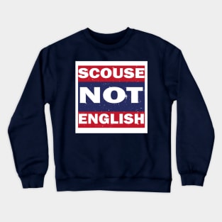 Scouse not English. Liverpool pride Crewneck Sweatshirt